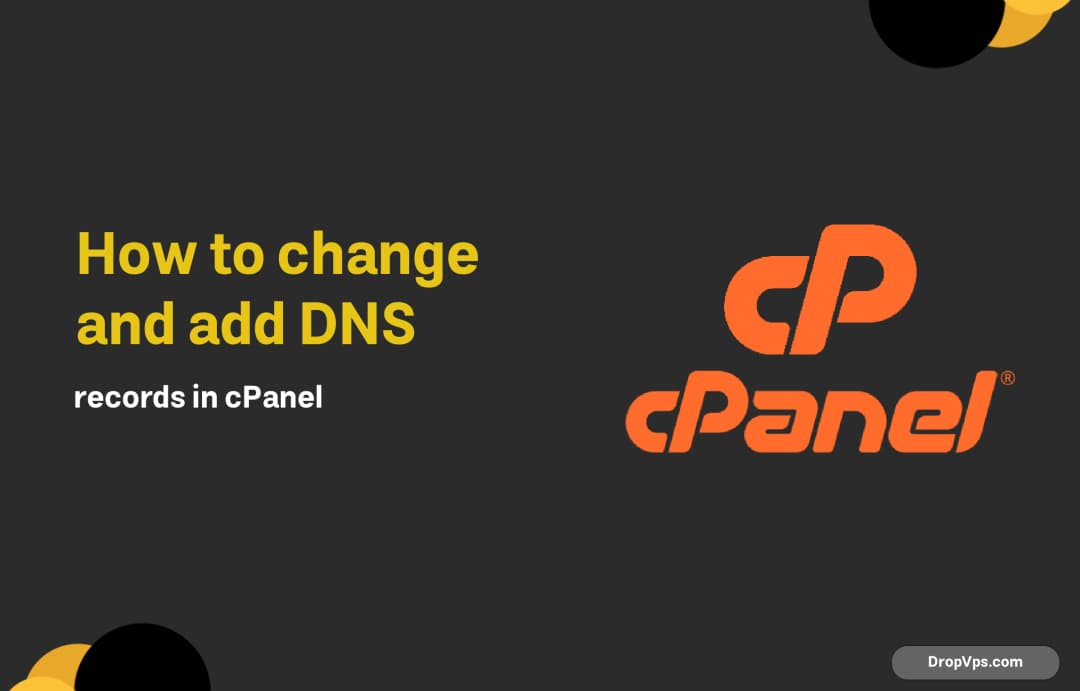 How to change and add DNS records in cPanel