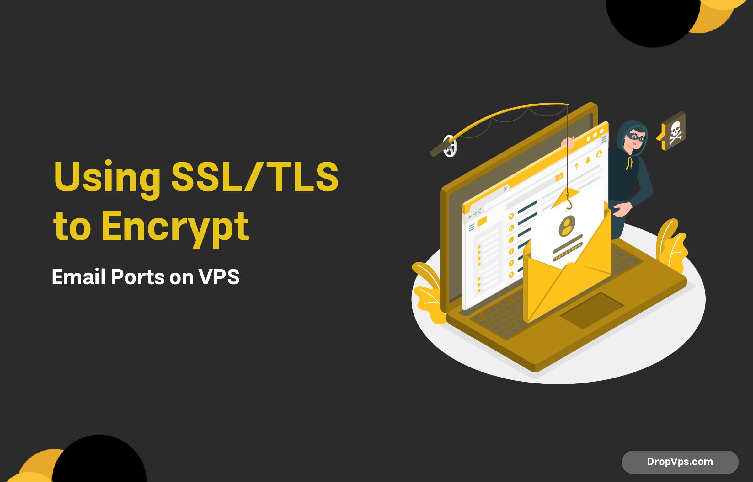 Using SSL/TLS to Encrypt Email Ports on VPS (Enabling SSL/TLS)