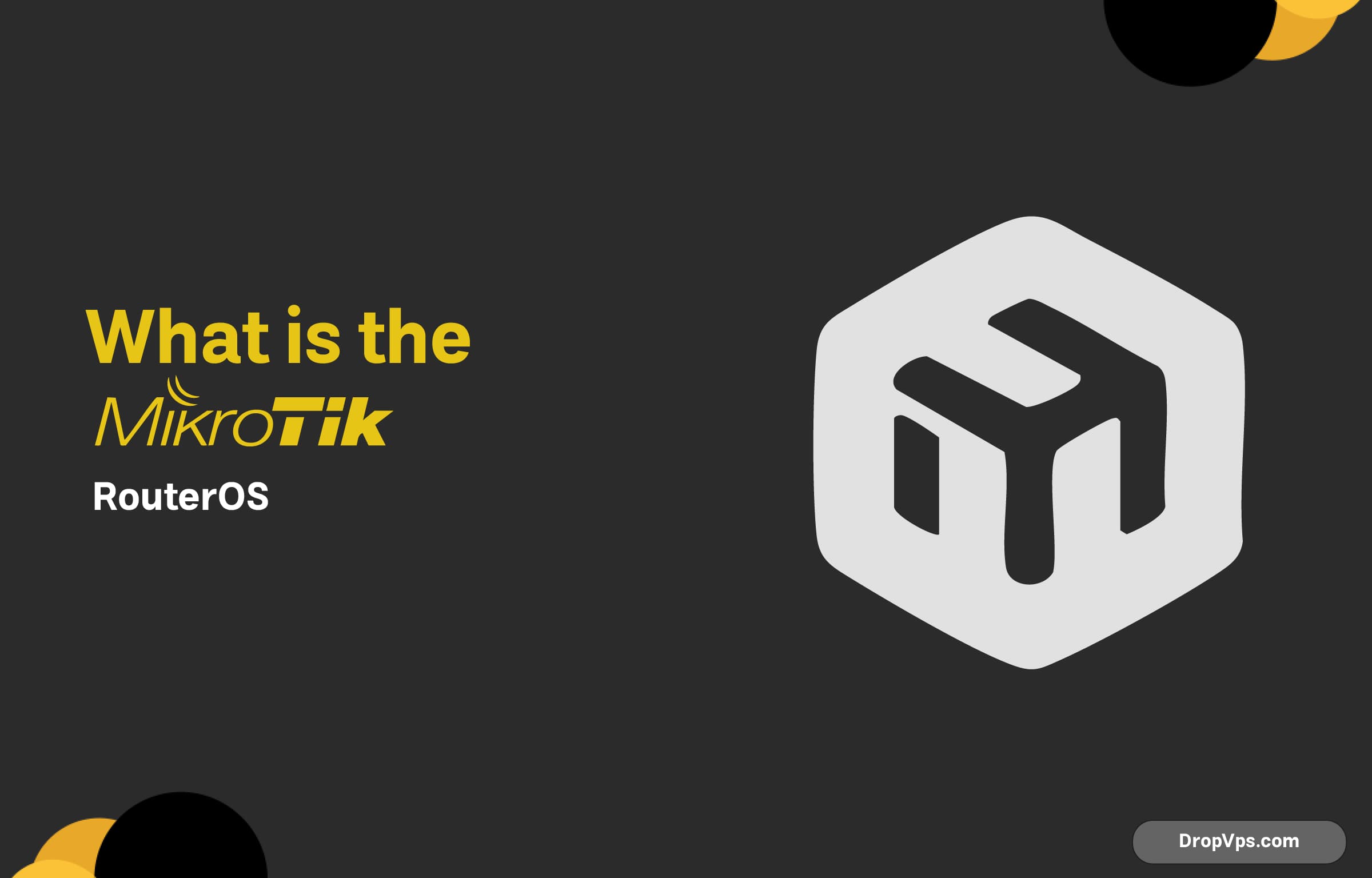 What is MikroTik? The RouterOS