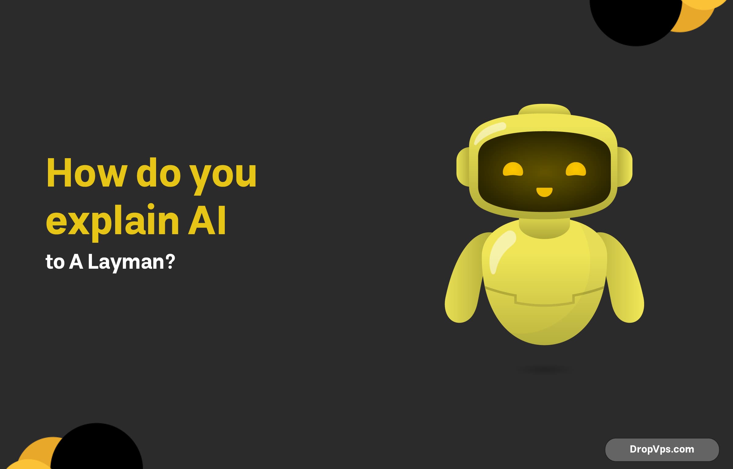 How do you explain AI to a layman?