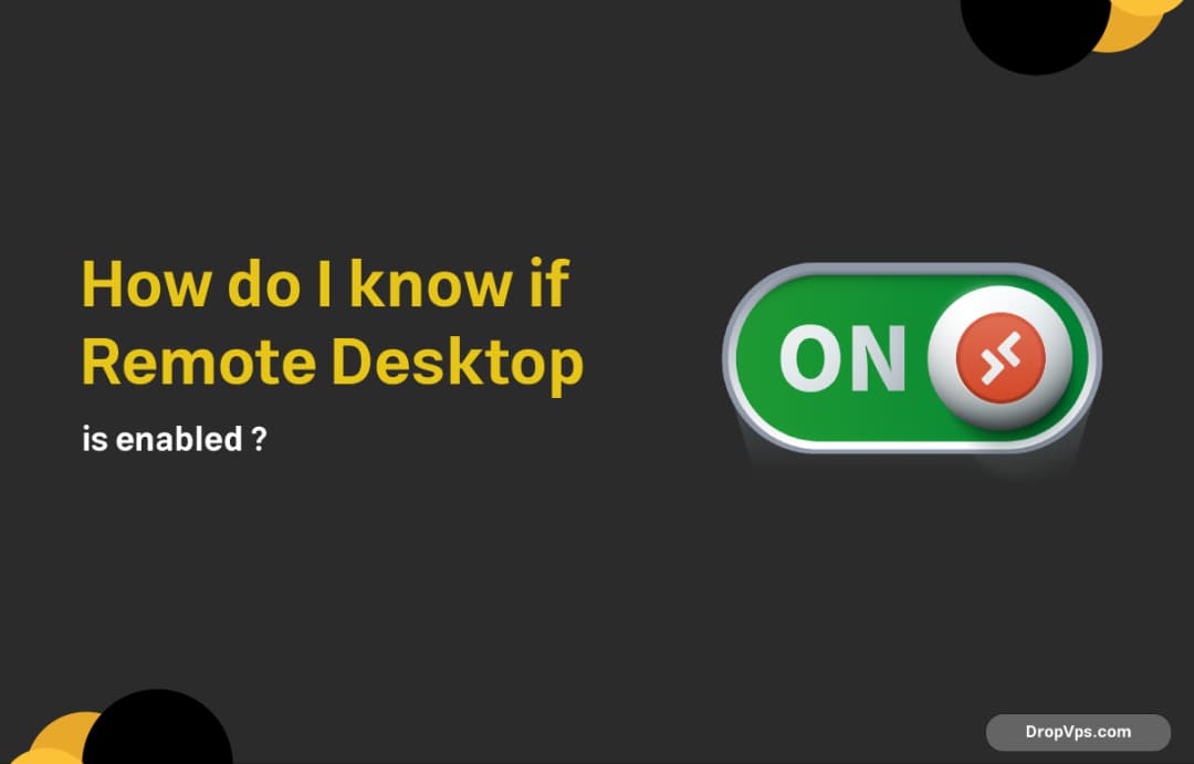 How do I know if Remote Desktop is enabled ?