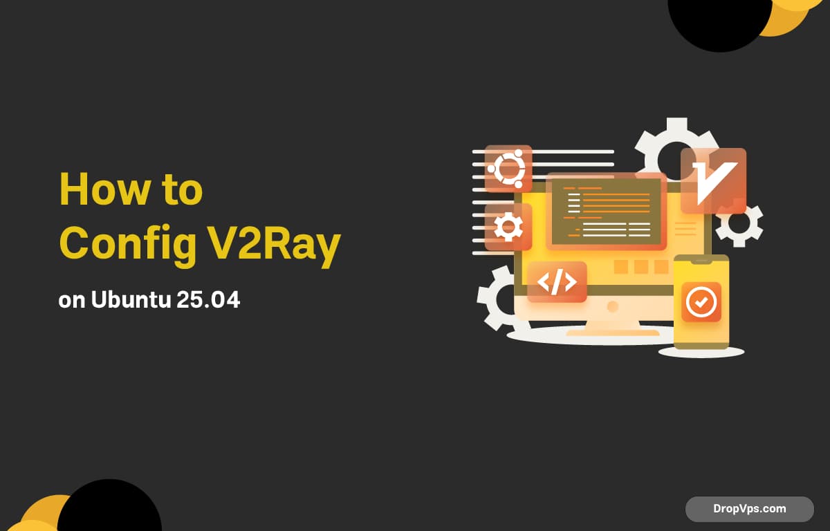 How to Config V2Ray on Ubuntu 25.04