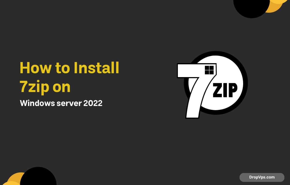 How to Install 7zip on Windows server 2022