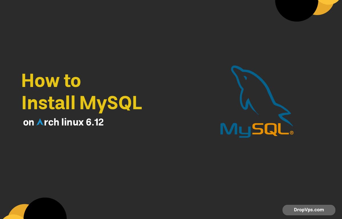 How to Install MySQL on Arch linux 6.12