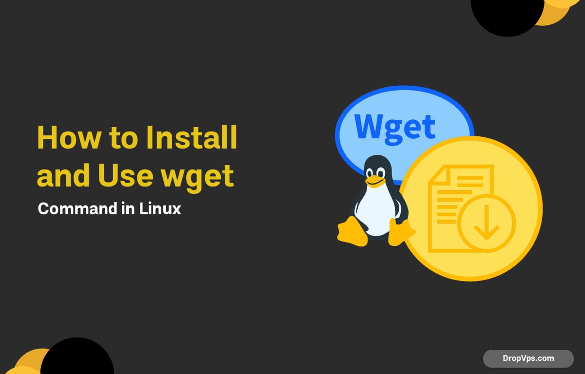 How to Install and Use wget Command in Linux