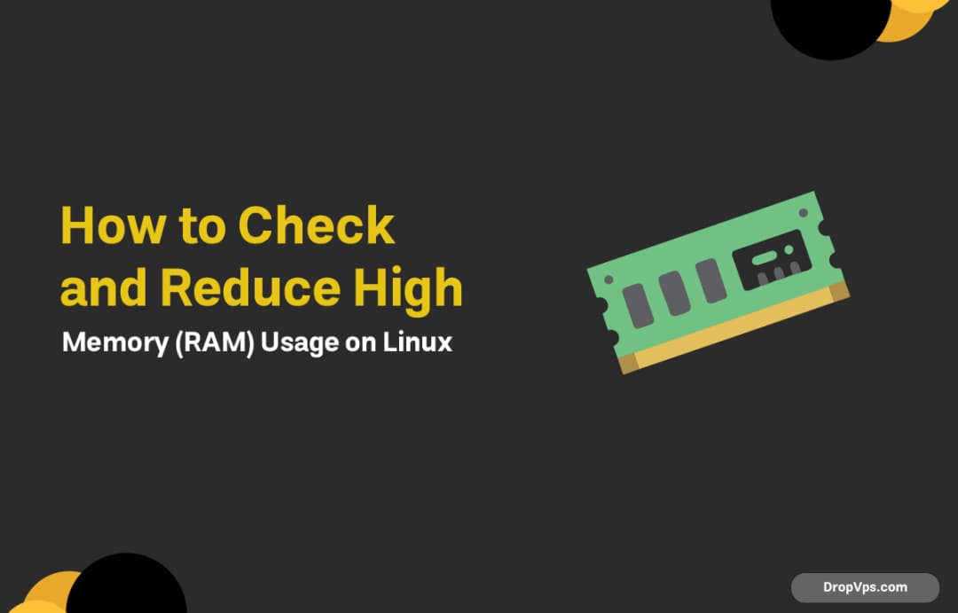 How to Check and Reduce High Memory (RAM) Usage on Linux