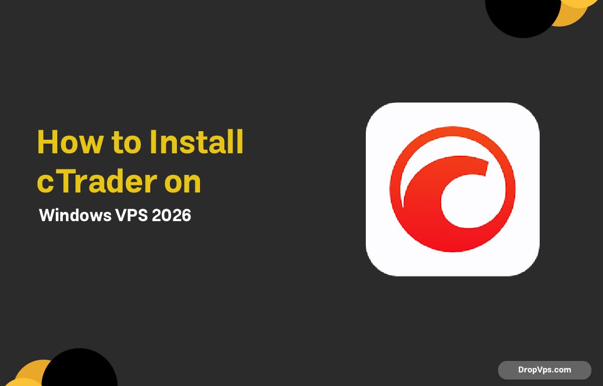How to Install cTrader on Windows VPS 2026