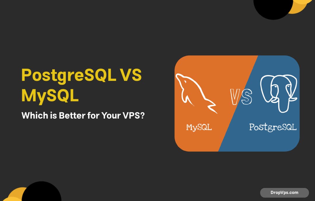PostgreSQL vs MySQL: Which is Better for Your VPS?