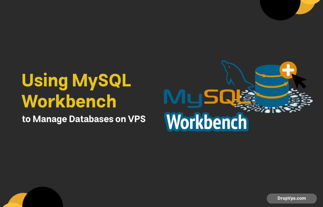 Using MySQL Workbench to Manage Databases on VPS