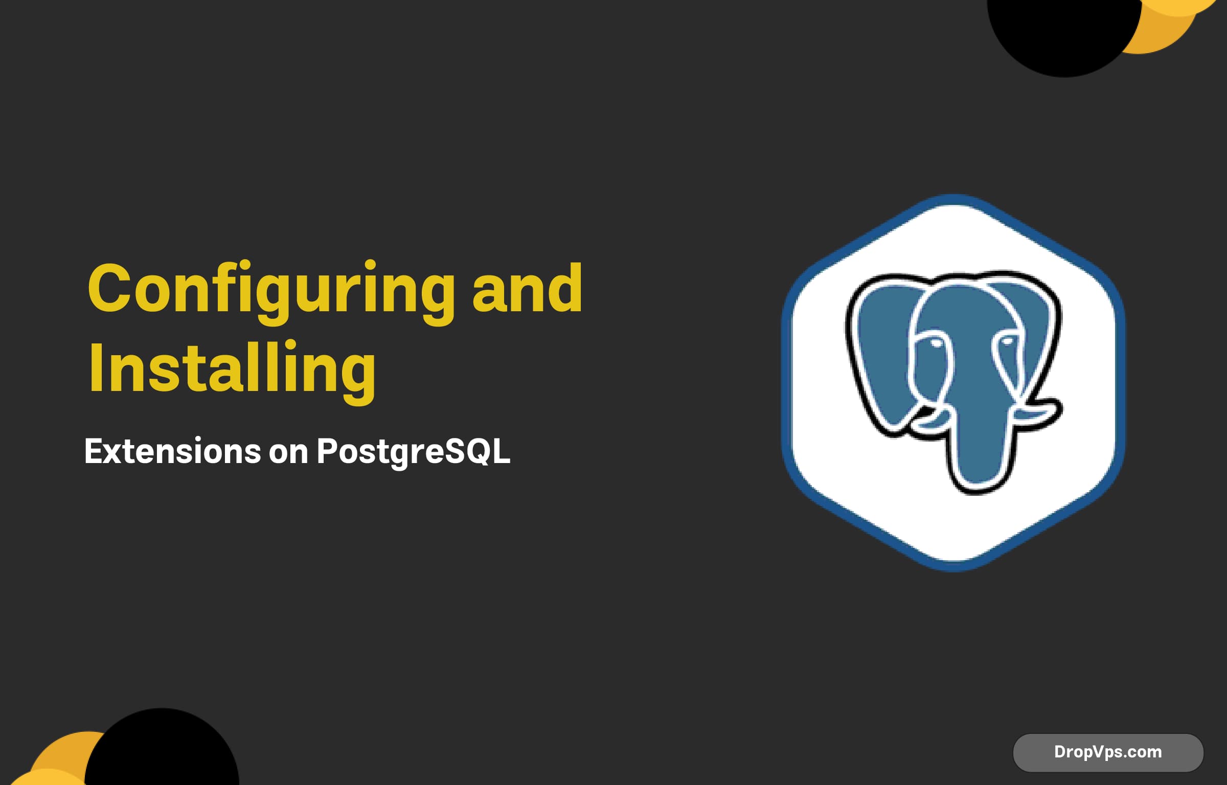 Configuring and Installing Extensions on PostgreSQL