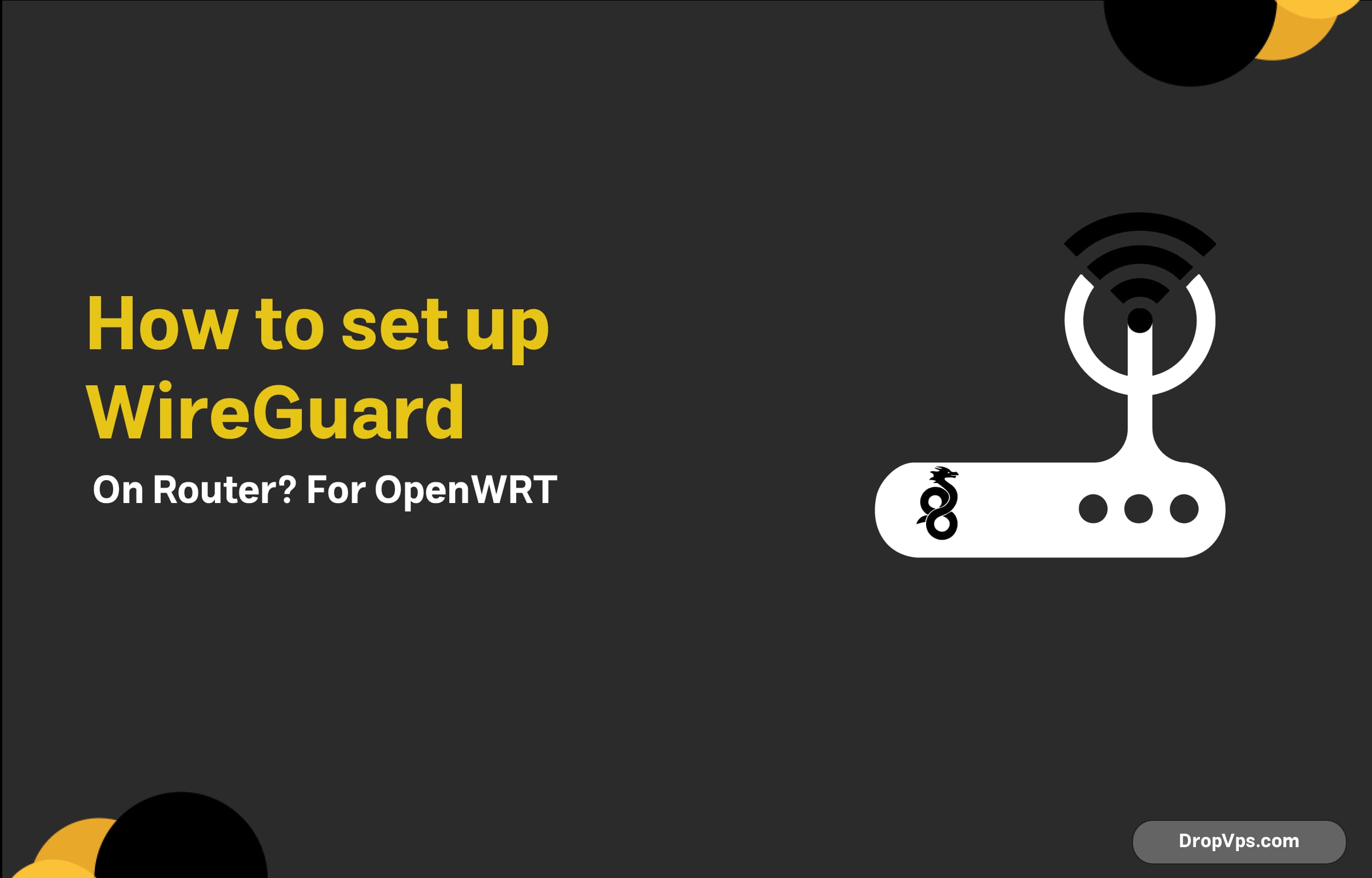 How to set up WireGuard on router? For Openwart