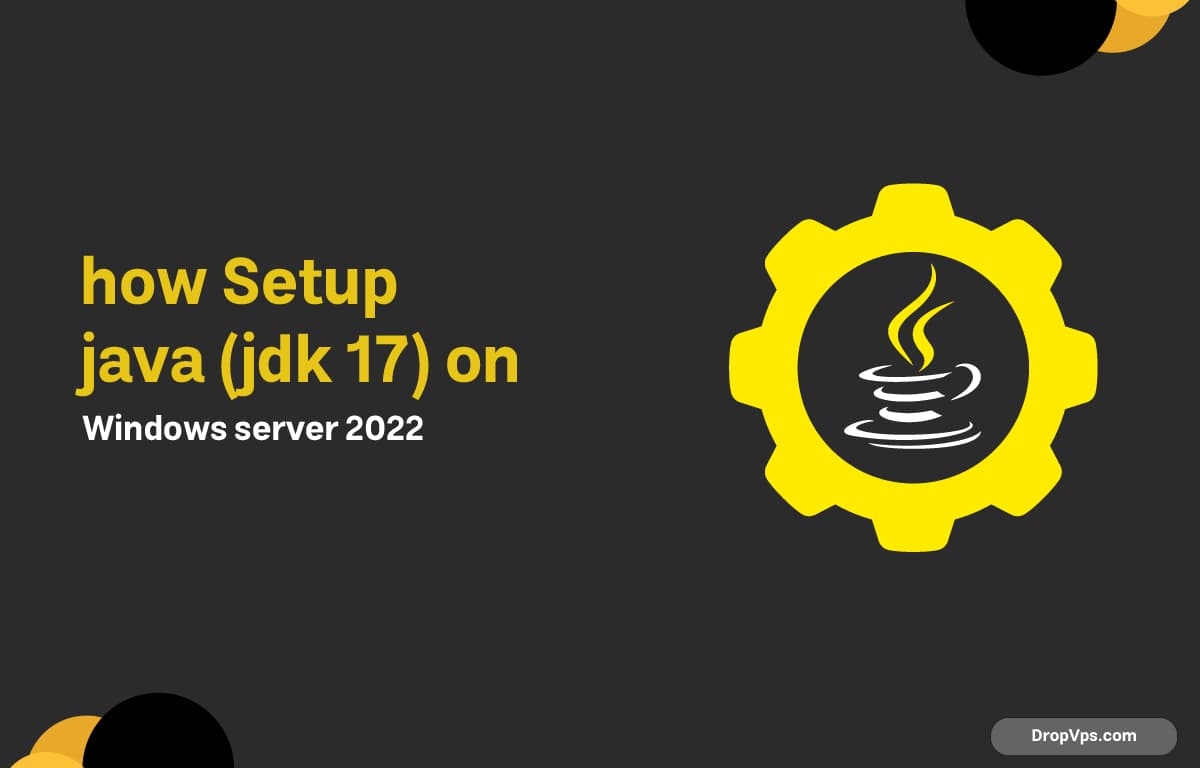 how Setup java (jdk 17) on windows server 2022