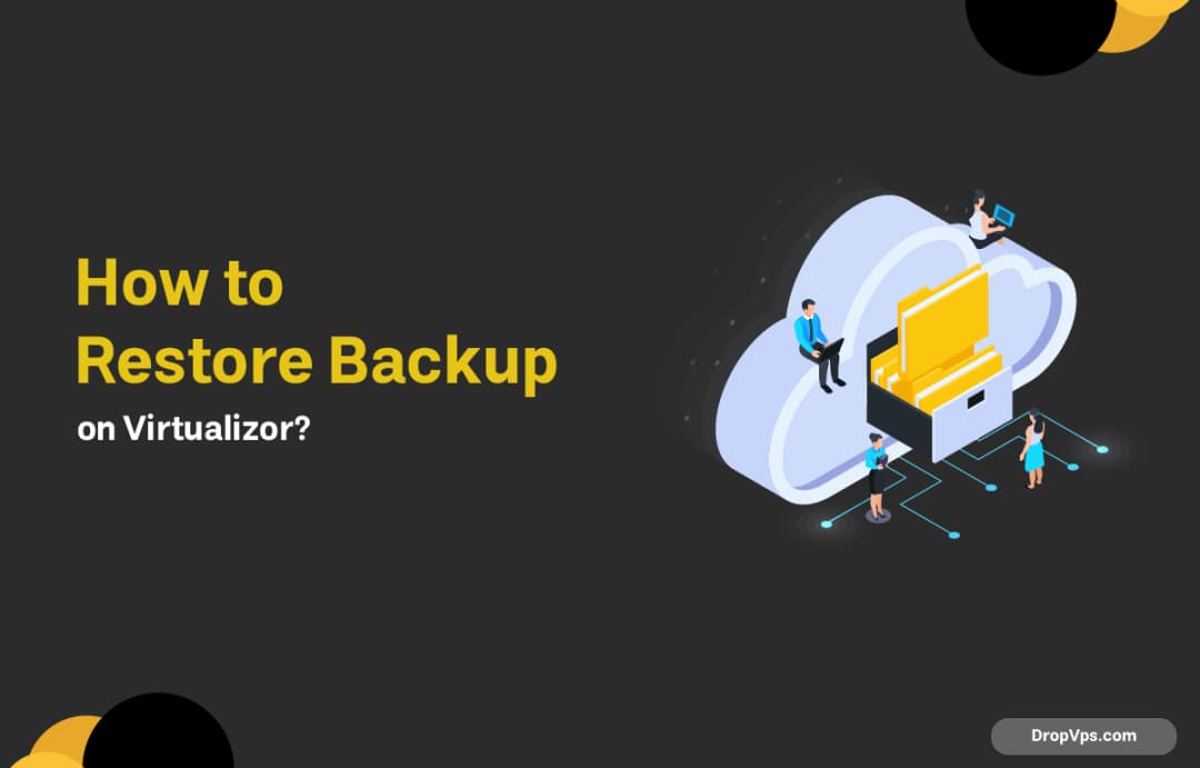 How to Restore Backup on Virtualizor?