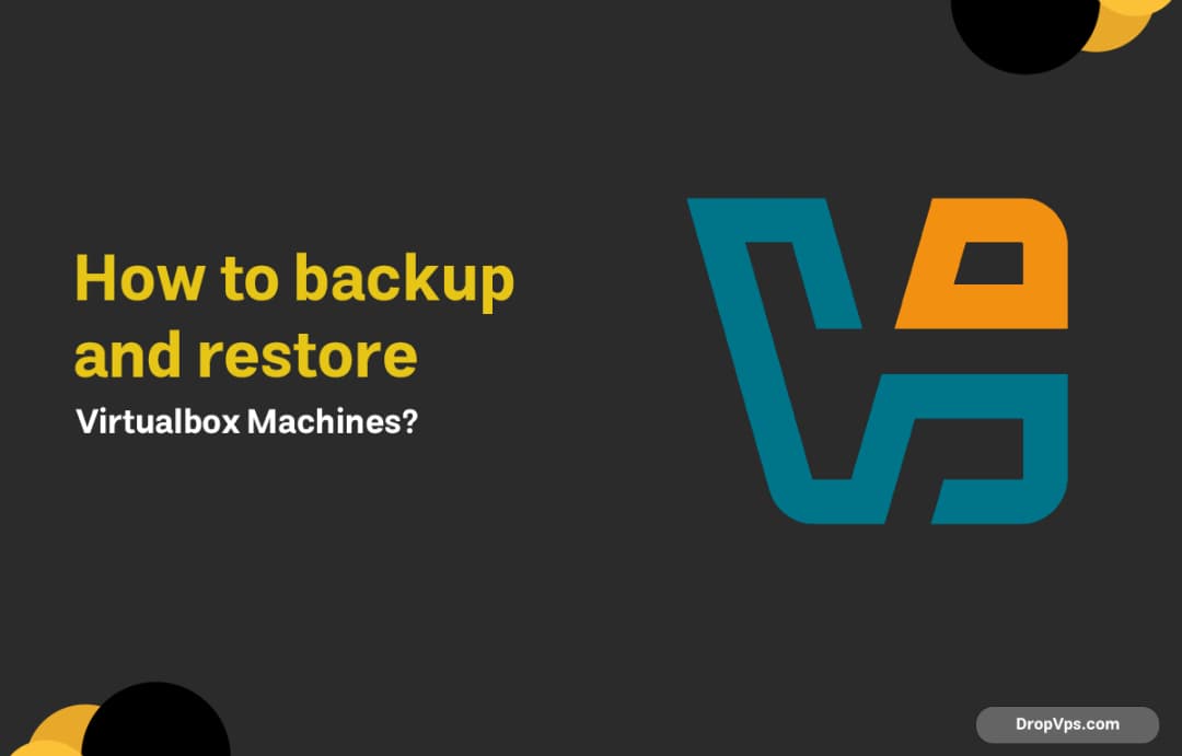 How to backup and restore Virtualbox Machines?