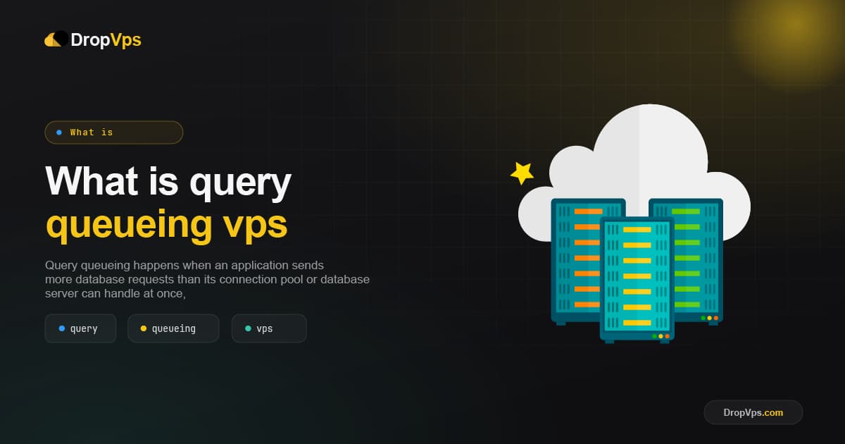 What is query queueing vps