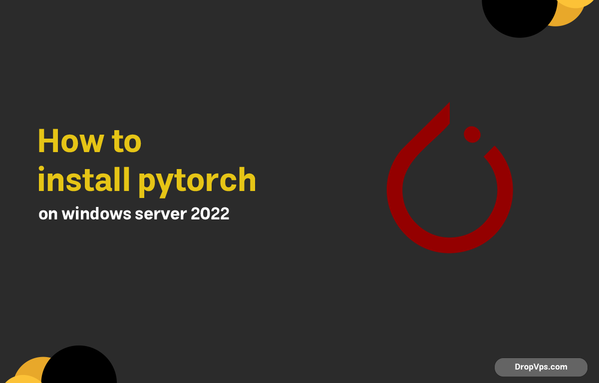 how to install pytorch on windows server 2022
